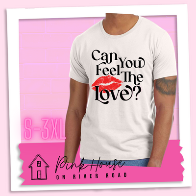 Dust Tee that says "Can you feel the love?" with a pair of red lips