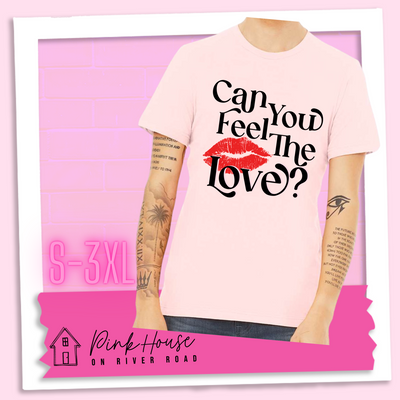 Soft Pink Jersey Tee that says "Can you feel the love?" with a pair of red lips