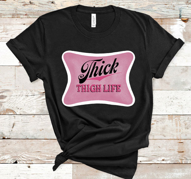 Thick Thigh Life Graphic Tee