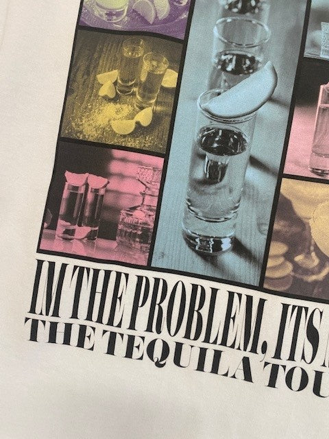 I'm The Problem, It's Me Tequila Tour CincoDeMayo Tswift Tee